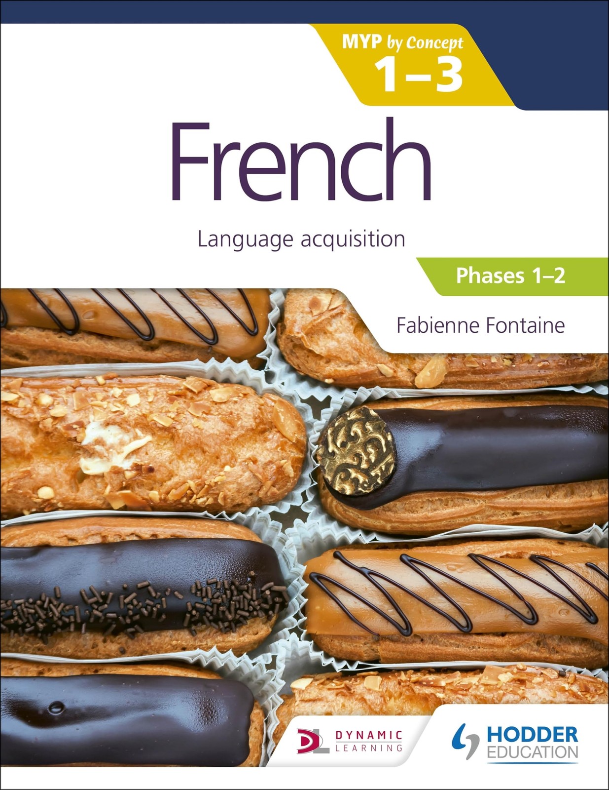 French for the IB MYP 1-3 (Emergent/Phases 1-2): MYP by Concept: Hodder Educ…