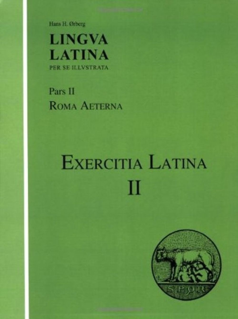 Lingua Latina – Exercitia Latina II: Exercises for Roma Aeterna by Hans H. rberg