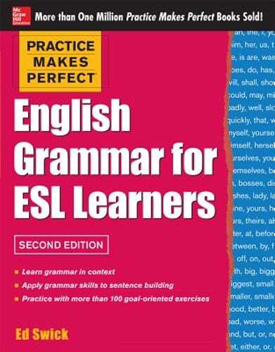 Practice Makes Perfect English Grammar for ESL Learners, 2nd Edition: With 100