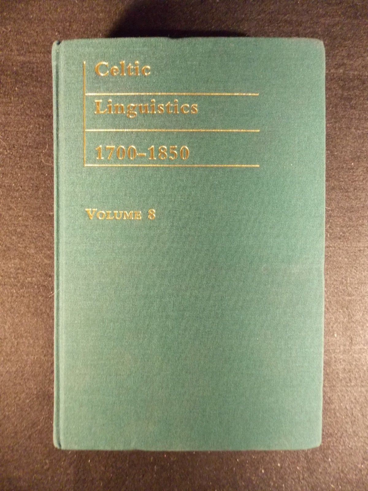 Celtic Linguistics, 1700-1850 by Davis D R Staff (2004, Hardcover) Volume 8