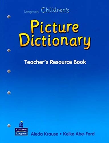 LONGMAN CHILDREN’S PICTURE DICTIONARY (TEACHER’S RESOURCE By Prentice Hall