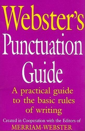 Webster’s Punctuation Guide – Paperback By Editors of Merriam-Webster – GOOD