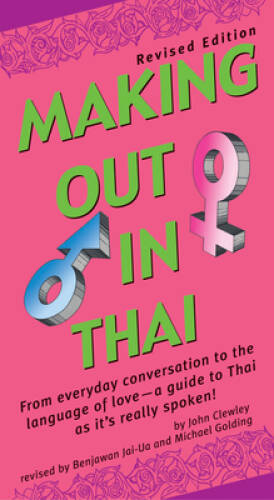 Making Out in Thai: Revised Edition (Thai Phrasebook) (Makin – VERY GOOD