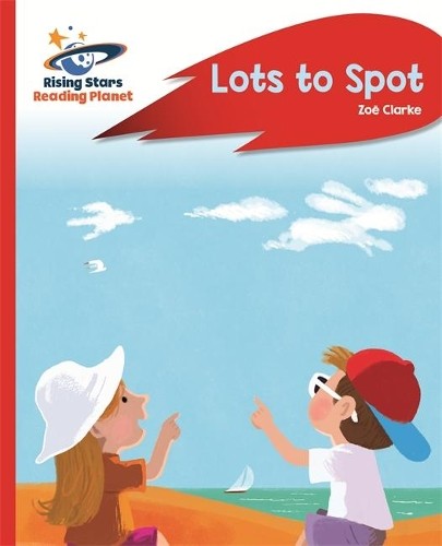 Zoe Clarke Reading Planet – Lots to Spot – Red A: Rocket (Paperback) (UK IMPORT)
