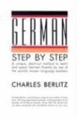 German Step-by-Step: A Unique, – Paperback, by Berlitz Charles – Very Good
