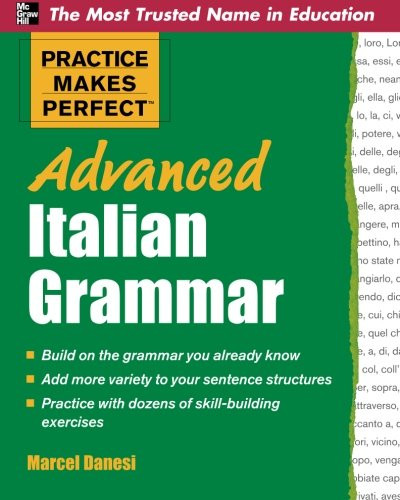 Practice Makes Perfect Advanced Italian Grammar (Practice… – Marcel Danesi