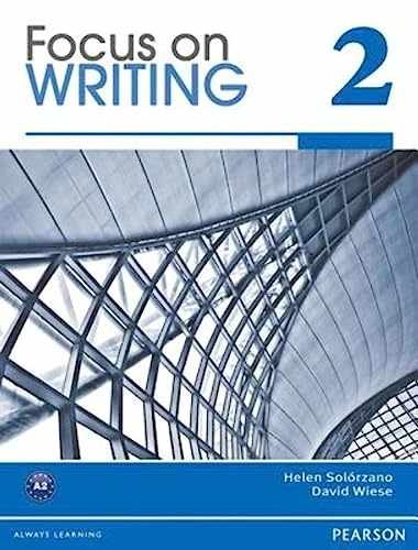 FOCUS ON WRITING 2 BOOK – Paperback, by Solorzano Helen; Wiese – Very Good o