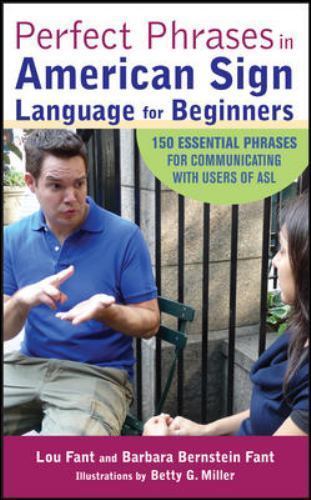 Perfect Phrases in American Sign Language For Beginners : 150 Essential Phras…