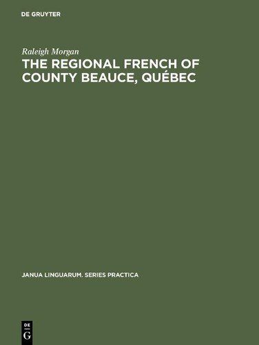 Raleigh Morgan The Regional French of County Beauce, Québec (Hardback)