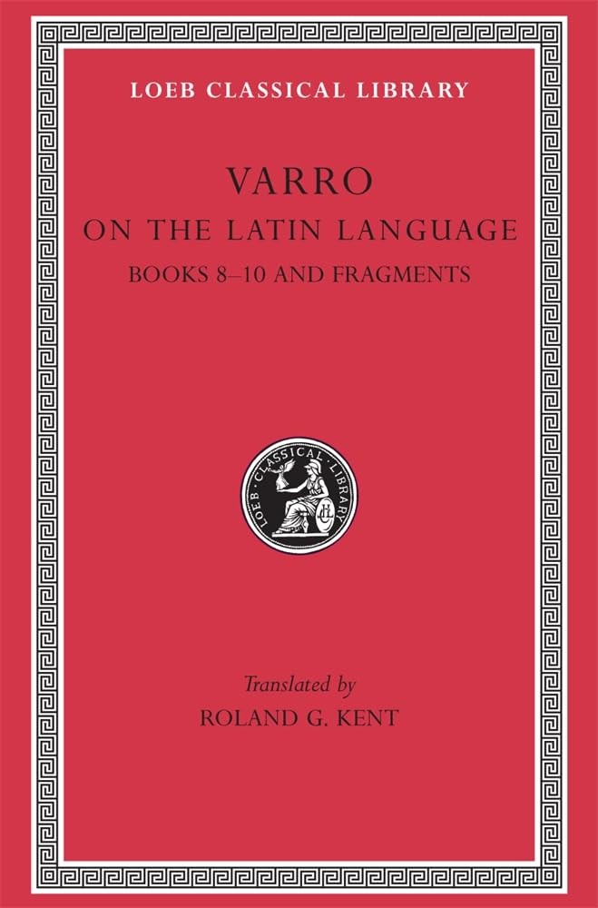 On the Latin Language, Volume II: Books 8–10 and Fragments