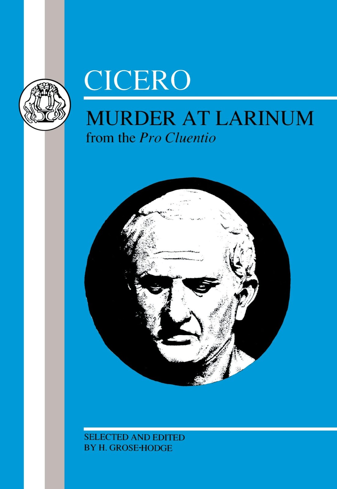 Cicero: Murder at Larinum: Selections from the Pro Cluentio (Latin Texts) – …