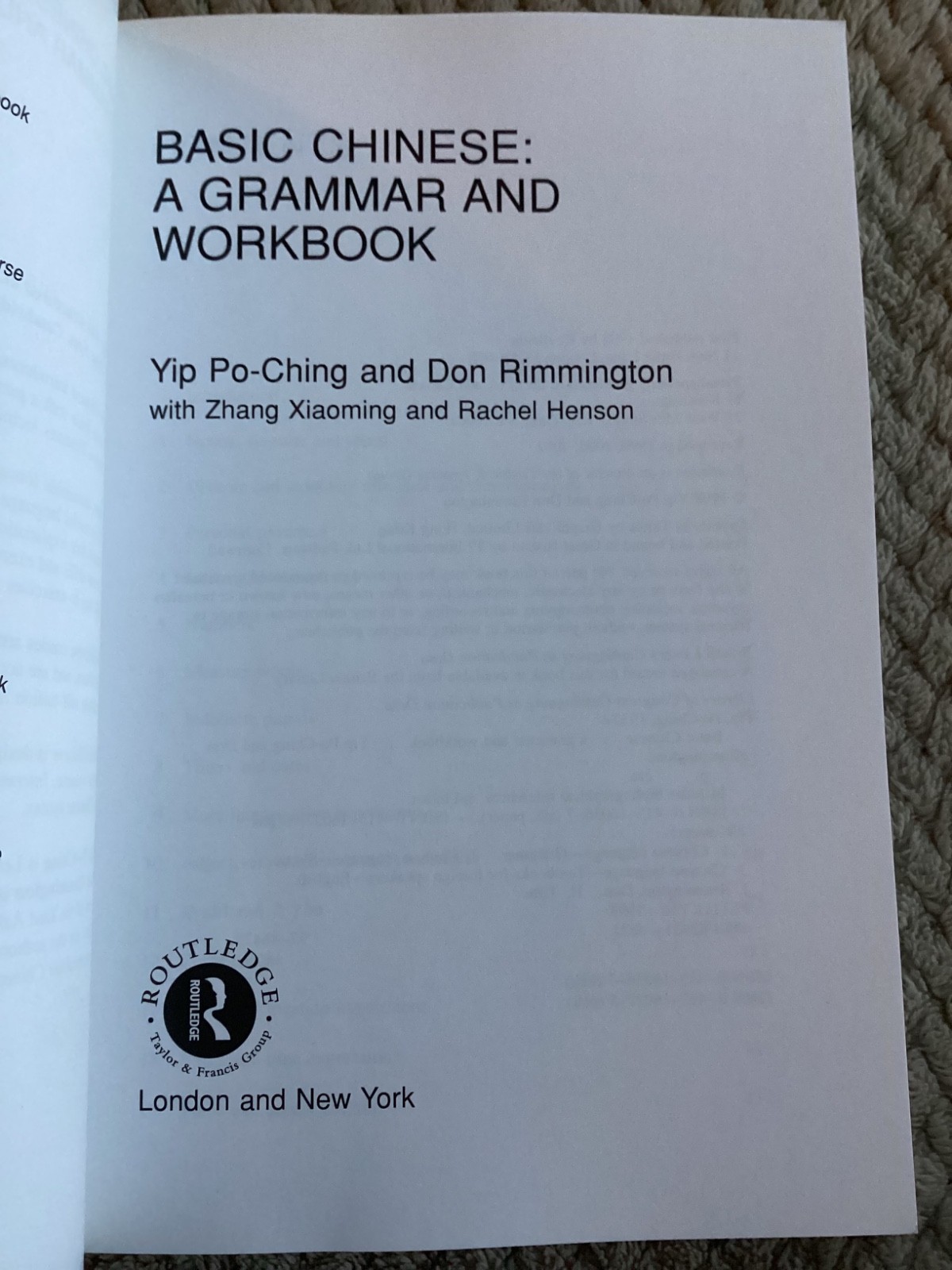 Basic Chinese: A Grammar and Workbook by Yip Po-Ching & Don Rimmington Trade PB