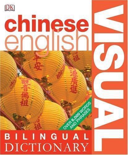 Mandarin Chinese-English Visual Bilingual Dictionary by DK