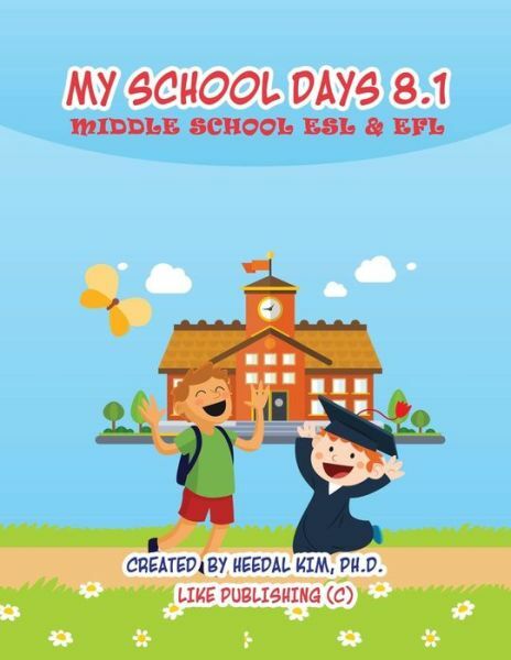 My School Days 8 1: Middle School Esl & Efl: Middle School Esl Efl Textbook…