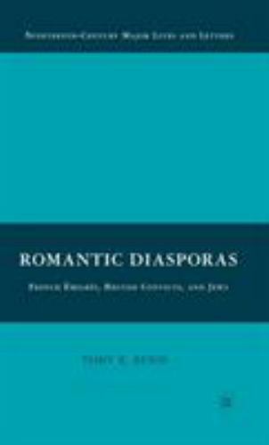 Romantic Diasporas: French Émigrés, British Convicts, and Jews (Nineteenth-Centu