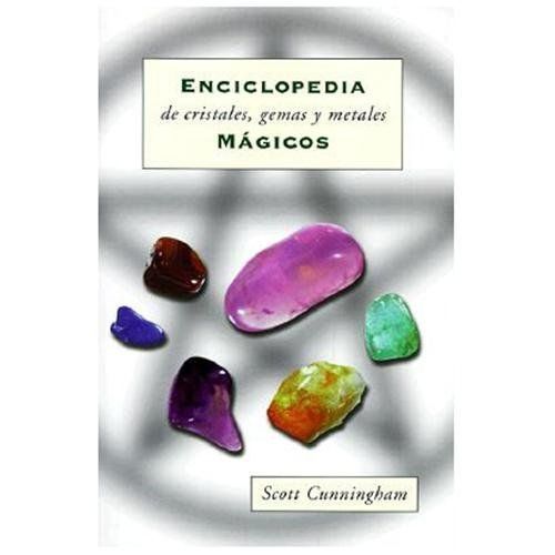 Enciclopedia de cristales, gemas y metales mágicos (Spanish Edition), Cunningham