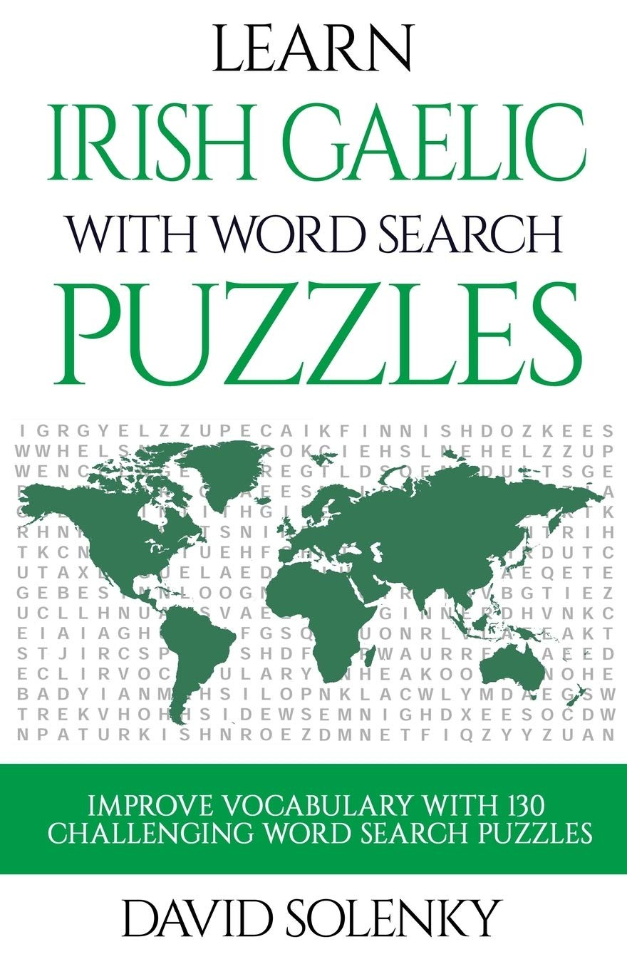 Learn Irish Gaelic with Word Search Puzzles: Learn Irish Gaelic Language Voc…