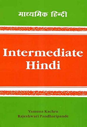 INTERMEDIATE HINDI: MADHYAMIK HINDI (ENGLISH AND HINDI By Yamuna Kachru NEW