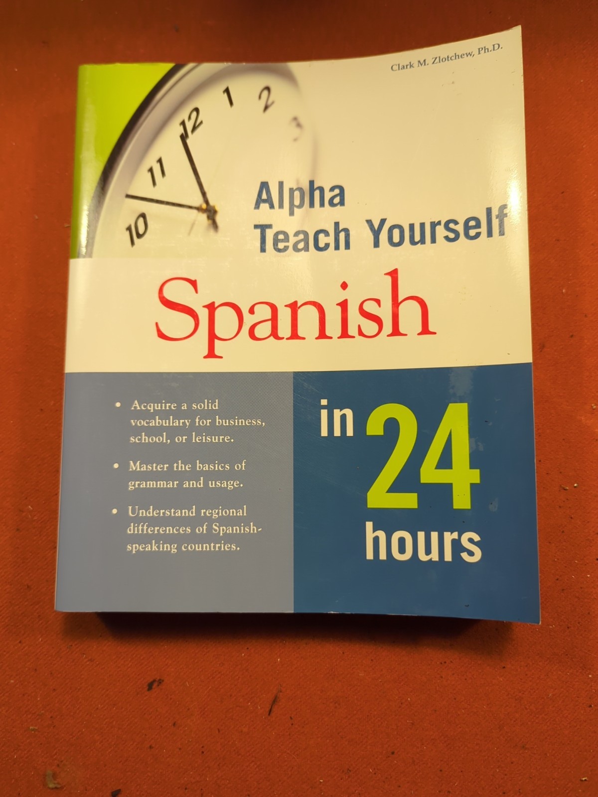 ALPHA TEACH YOURSELF SPANISH IN 24 HOURS (MACMILLAN TEACH By Zlotchew Clark M.