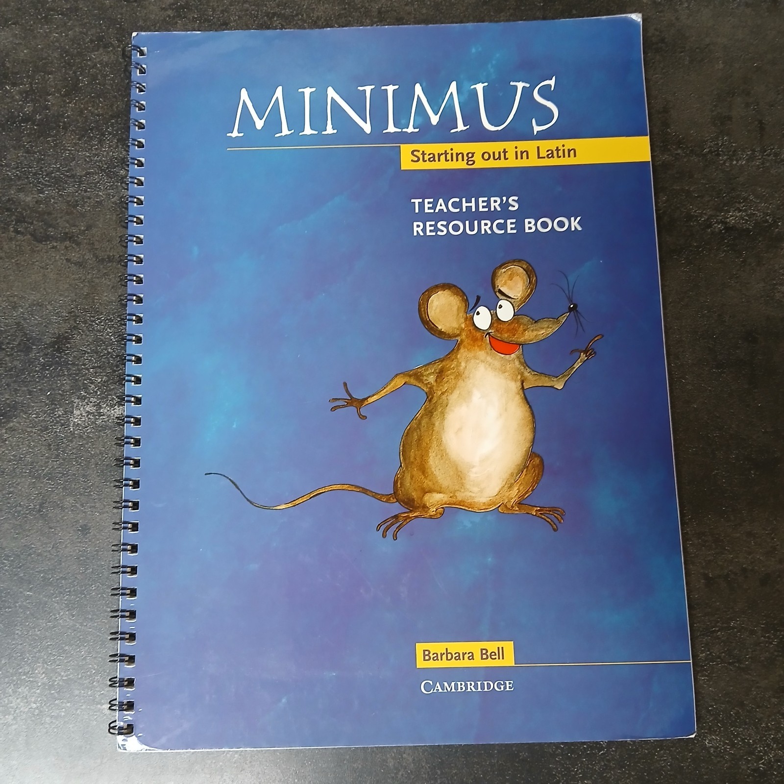 Cambridge Minimus: Starting Out in Latin Teacher’s Resource Book Spiral 2004