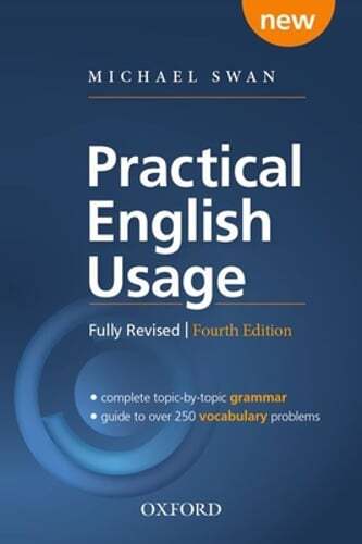 Practical English Usage, 4th edition: Paperback: Michael Swan’s guide to by Swan