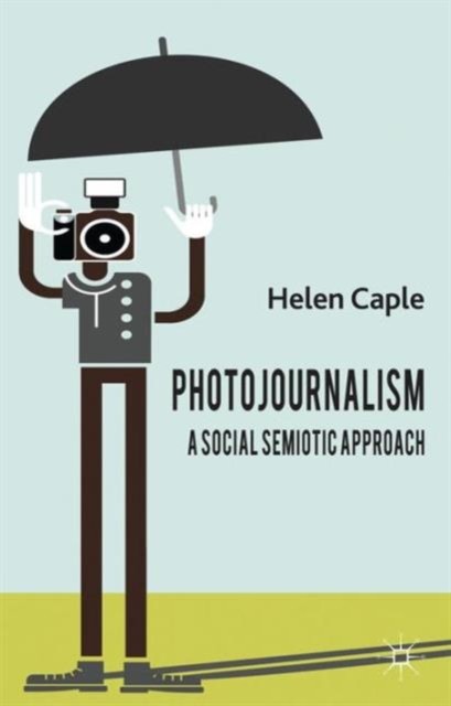 Photojournalism by H. Caple (Hardback Book)