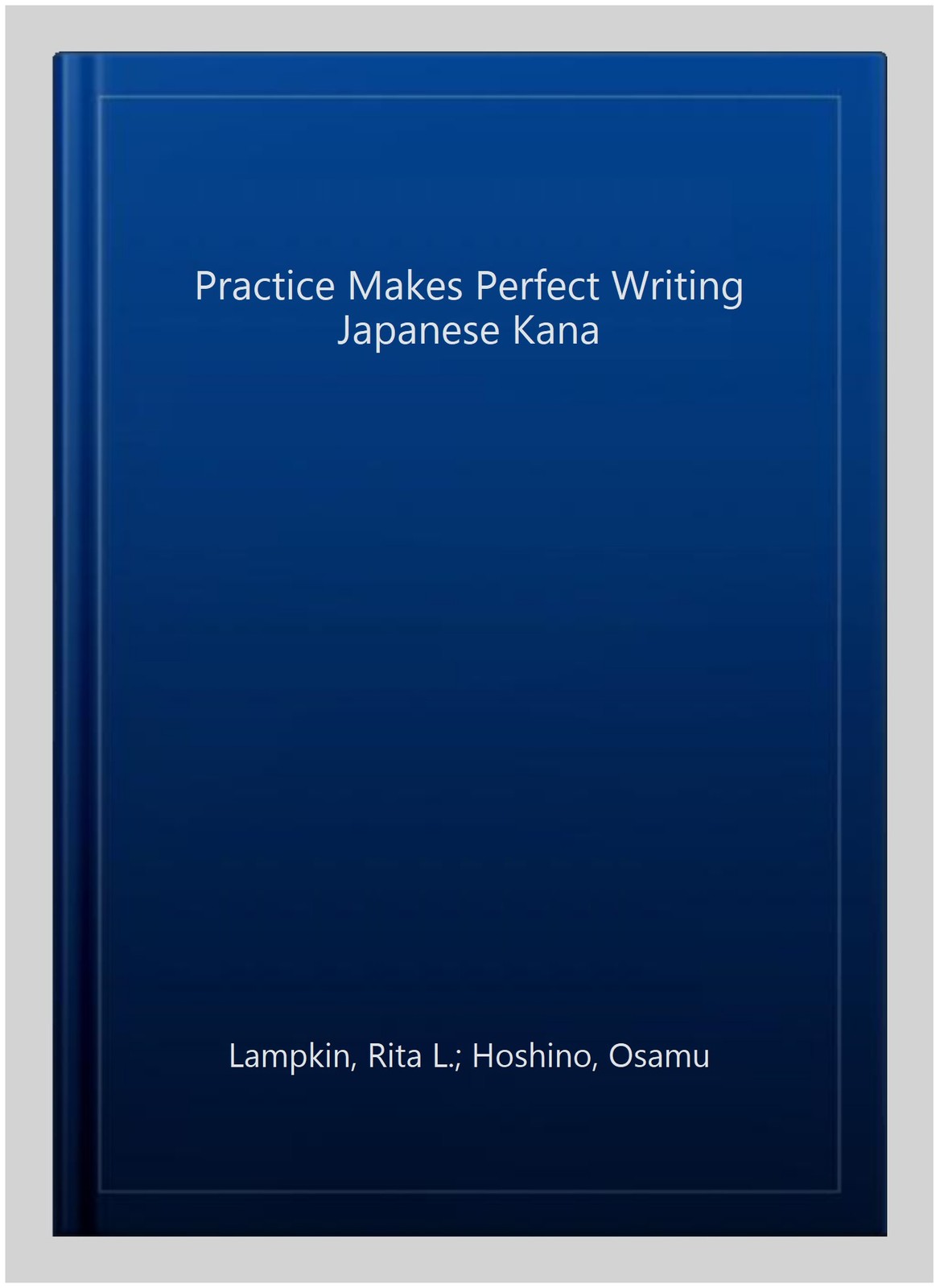 Practice Makes Perfect Writing Japanese Kana, Paperback by Lampkin, Rita L.; …