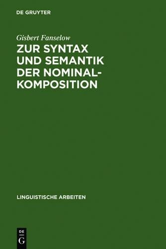 Gisbert Fanselow Zur Syntax und Semantik der Nominalkomposition (Hardback)