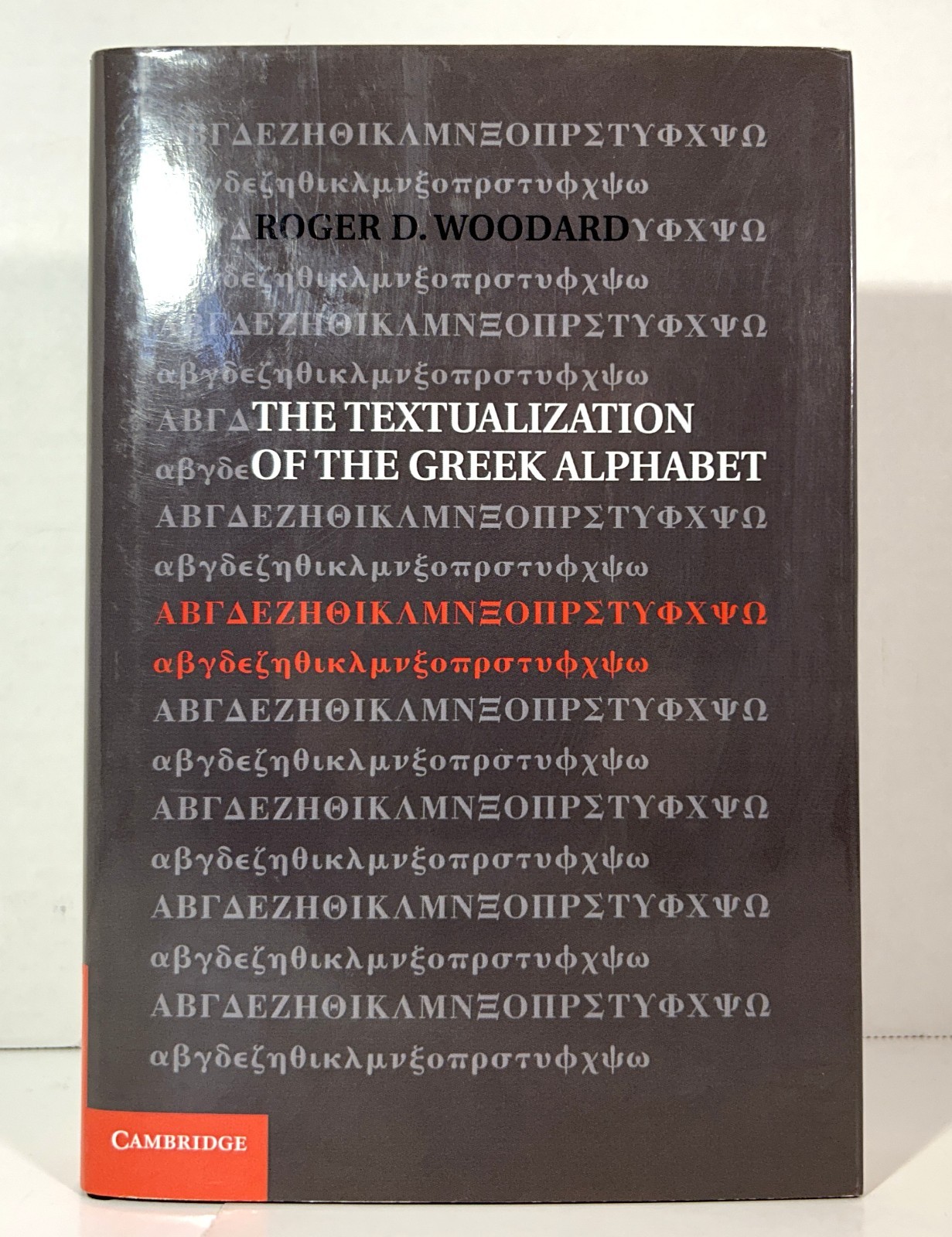 The Textualization of the Greek Alphabet by Roger D. Woodard 2014 Hardcover