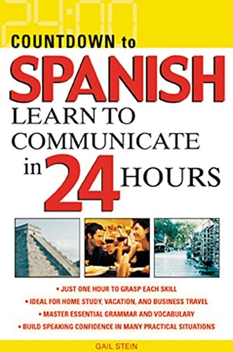 Countdown to Spanish : Learn to Communicate in 24 Hours By Gail