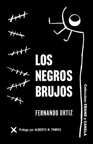 Fernando Ortiz Los Negros Brujos (Paperback) (UK IMPORT)
