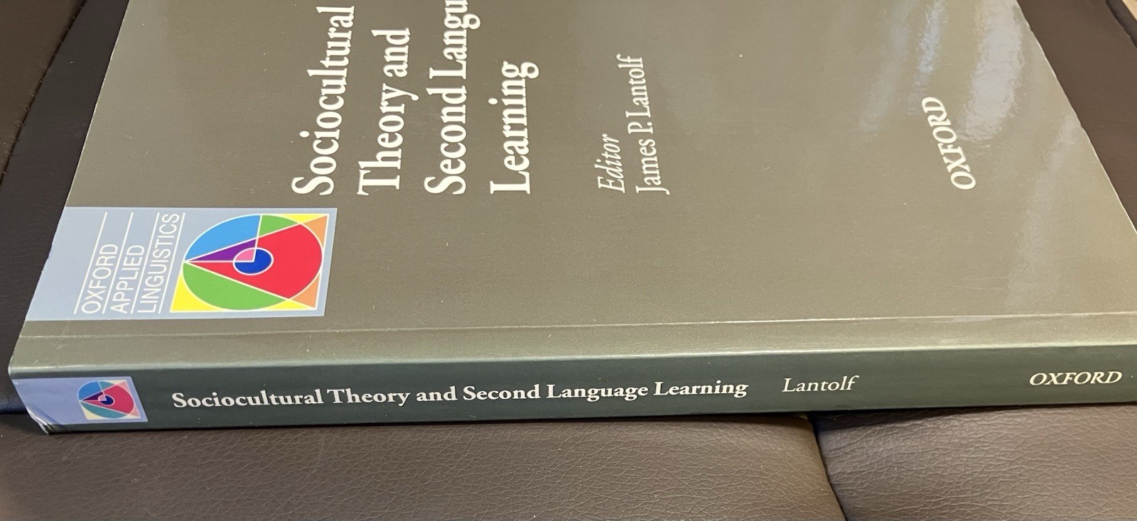 Sociocultural theory and Second Language Learning by James P. Lantolf