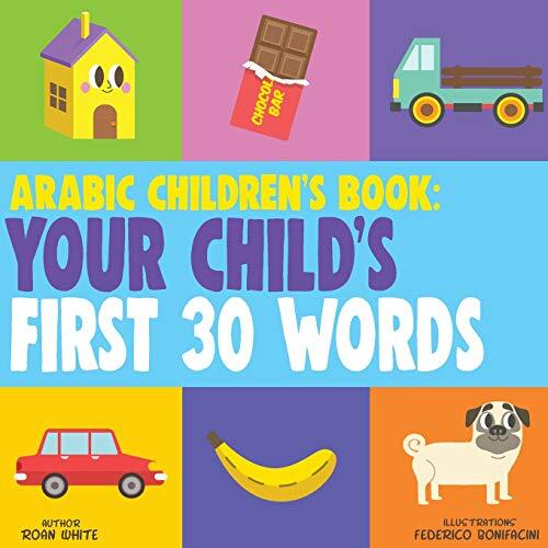 Arabic Children’s Book: Your Child’s First 30 Words by White, Bonifacini New-,