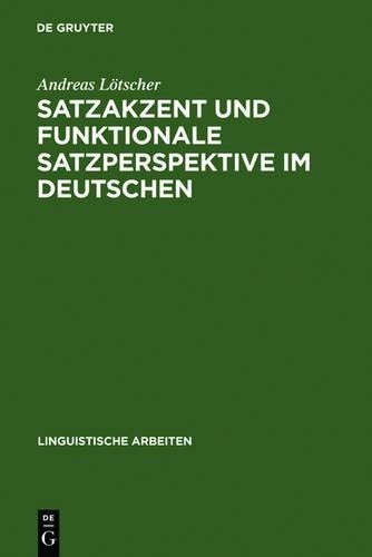 Andreas Lötsche Satzakzent und Funktionale Satzperspektive im Deutsch (Hardback)