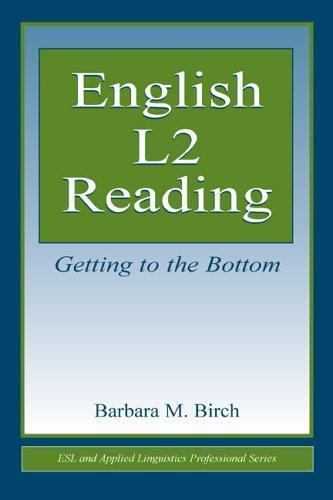 English L2 Reading: Getting to the Bottom (ESL & Applied Linguistics Profess…