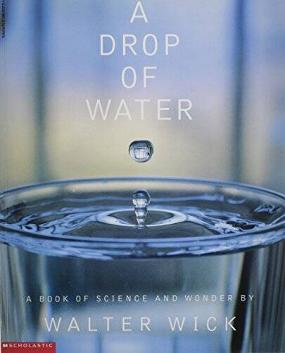 A Drop of Water : A Book of Science and Wonder – Paperback By Walter Wick – GOOD