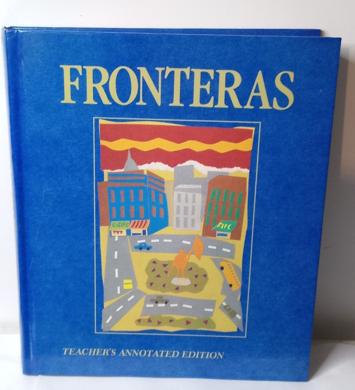 Fronteras Teachers Annotated Edition Spanish 3 Hardcover