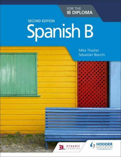 Spanish B for the IB Diploma Second Edition : Hodder Education Group by…