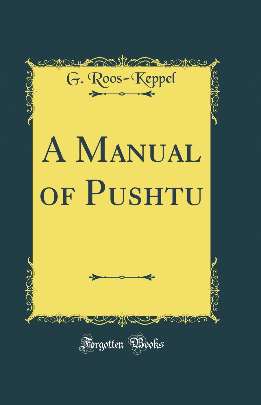A Manual of Pushtu (Classic Reprint)
