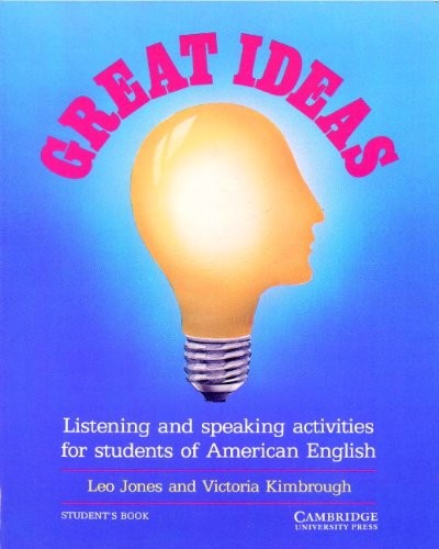 GREAT IDEAS STUDENT’S BOOK: LISTENING AND SPEAKING By Leo Jones & Mint
