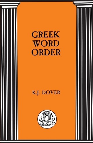 K. J. Dover Greek Word Order (Paperback) (UK IMPORT)