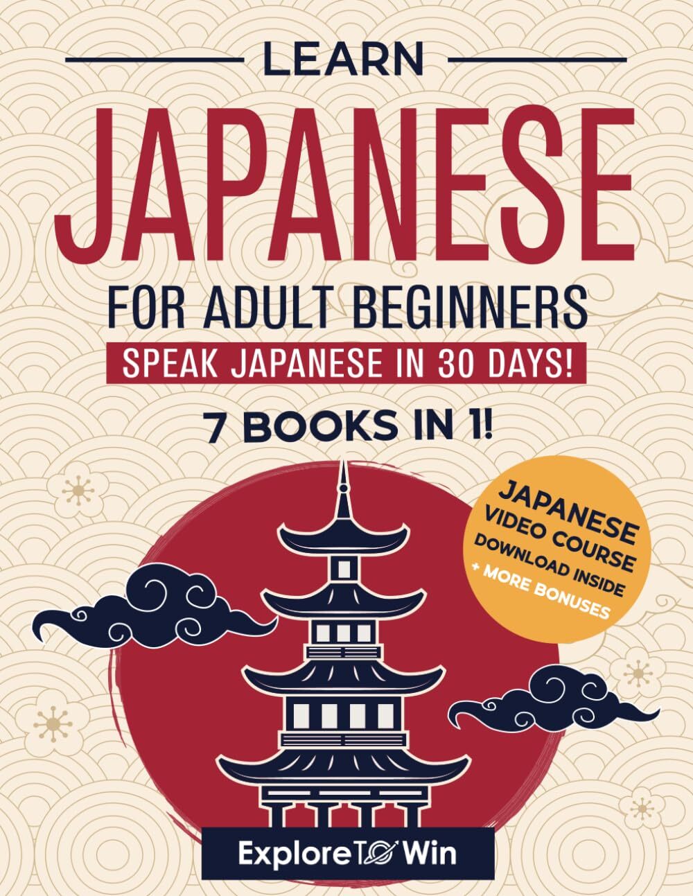 Learn Japanese for Adult Beginners: 7 Books in 1: Speak In 30 Days!…