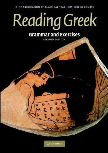 Reading Greek: Grammar and Exercises by Joint Association of Classical Teachers