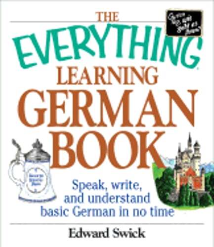 The Everything Learning German Book: Speak, Write, and Understand Basic German