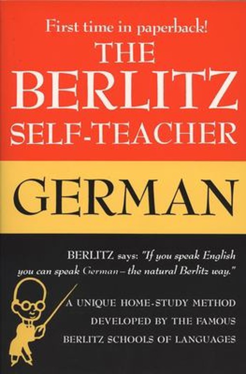 The Berlitz Self-Teacher — German : A Unique Home-Study Method D