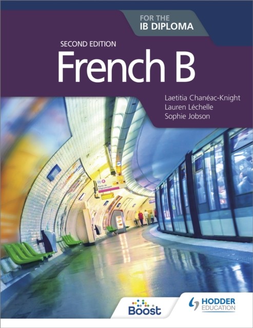 French B for the IB Diploma Second Edition by Laetitia Chanéac-Knight