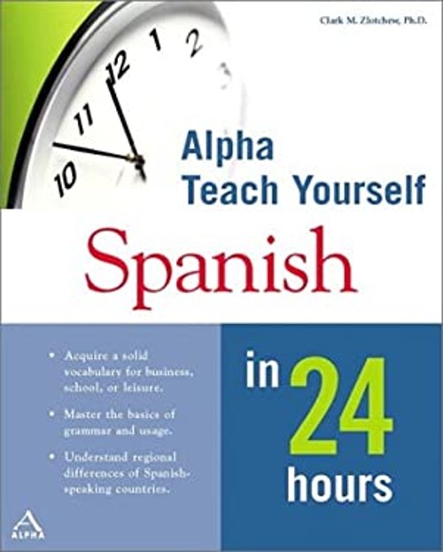 Teach Yourself Spanish in 24 Hours Paperback Clark M. Zlotchew