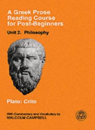 A Greek Prose Course: Unit 2: Philosophy: Philosophy Unit 2, Plato, Campbell-,
