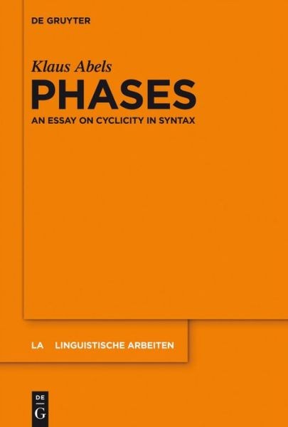 Phases: An Essay On Cyclicity In Syntax