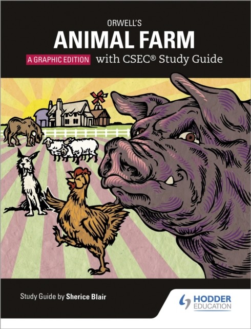 Orwell’s Animal Farm: The Graphic Edition with CSEC Study Guide by Phil Page